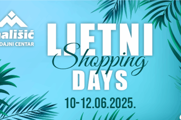 Veliki ljetni Shopping days u PC Mališić Međugorje – od utorka 10. do četvrtka 12. lipnja