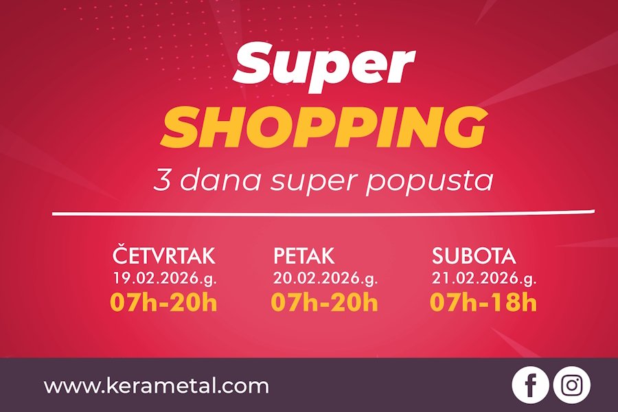 Super Shopping u Kerametalu: Od danas 3 dana velikih popusta !