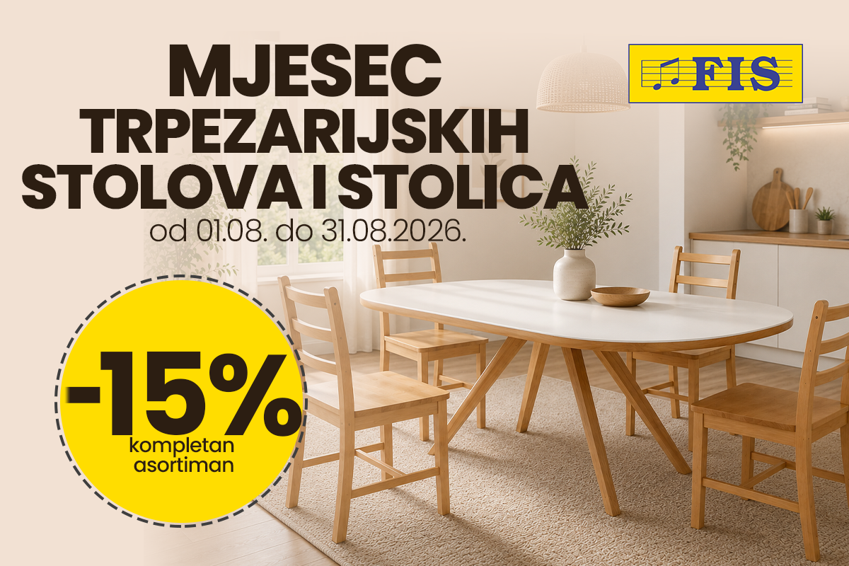 Mjesec trpezarijskih stolova i stolica u FIS centrima – U FIS-u ostvarite 15% popusta na kompletan asortiman trpezarijskih stolova i stolica