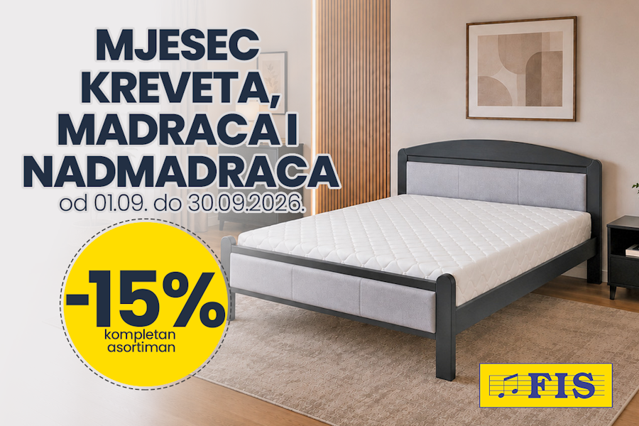 Mjesec kreveta, madraca i nadmadraca u FIS centrima Mjesec kreveta, madraca i nadmadraca u FIS centrima
